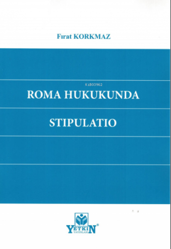 Roma Hukukunda Stıpulatıo | Fırat Korkmaz | Yetkin Yayınları