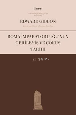 Roma İmparatorluğu’nun Gerileyiş ve Çöküş Tarihi (Cilt III) | Edward G