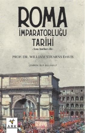 Roma İmparatorluğu Tarihi | William Stearns Davis | Ark Kitapları