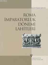 Roma İmparatorluk Dönemi Lahitleri | Guntram Koch | Arkeoloji ve Sanat