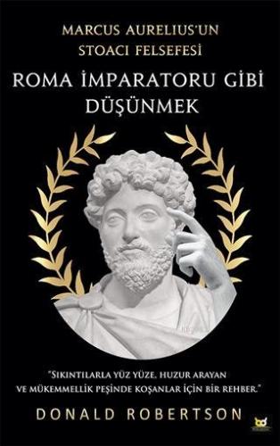 Roma İmparatoru Gibi Düşünmek; Marcus Aurelius'un Stoacı Felsefesi | D