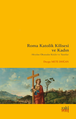 Roma Katolik Kilisesi Ve Kadın;Meydan Okumalar Krizler Ve Yanıtlar | D