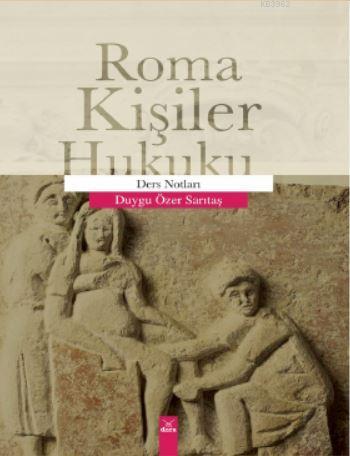 Roma Kişiler Hukuku; Ders Notları | Duygu Özer Sarıtaş | Dora Yayıncıl