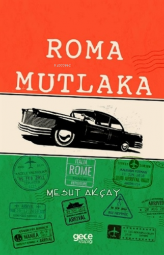 Roma Mutlaka | Mesut Akçay | Gece Kitaplığı Yayınları