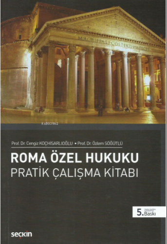 Roma Özel Hukuku Pratik Çalışmalar Kitabı | Cengiz Koçhisarlıoğlu | Se