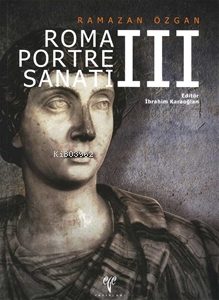 Roma Portre Sanatı III | Ramazan Özgan | Ege Yayınları