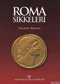 Roma Sikkeleri | Nezahat Baydur | Arkeoloji ve Sanat Yayınları