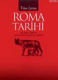 Roma Tarihi 1 | Titus Livius | Arkeoloji ve Sanat Yayınları