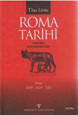 Roma Tarihi AB Urbe Condita Şehrin Kuruluşundan İtibaren; (23-24-25) |