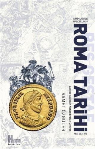 Roma Tarihi (M.S.353-378) | Ammianus Marcellinus | Historia Kitap