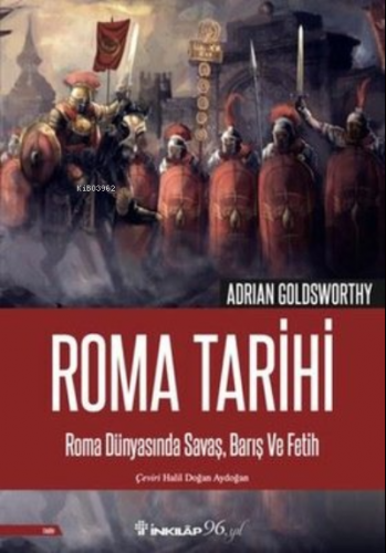 Roma Tarihi - Roma Dünyasında Savaş Barış ve Fetih | Adrian Goldsworth