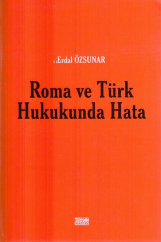 Roma ve Türk Hukukunda Hata | Erdal Özsunar | Turhan Kitabevi