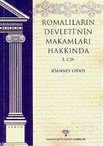 Romalıların Devleti'nin Makamları Hakkında 1. Cilt | Ioannes lydos | A