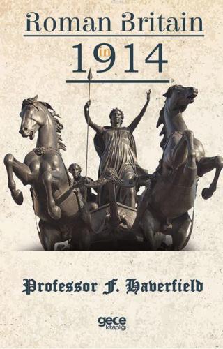 Roman Britain In 1914 | F. Haberfield | Gece Kitaplığı Yayınları