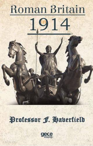 Roman Britain In 1914 | F. Haberfield | Gece Kitaplığı Yayınları