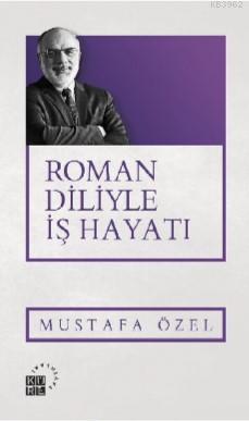 Roman Diliyle İş Hayatı | Mustafa Özel | Küre Yayınları