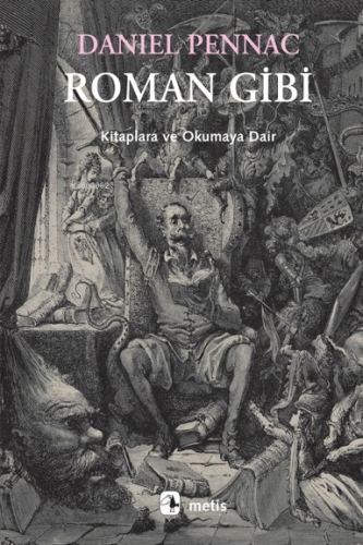 Roman Gibi; Kitaplara ve Okumaya Dair | Daniel Pennac | Metis Yayıncıl