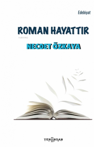 Roman Hayattır | Necdet Özkaya | Yeni İnsan Yayınevi