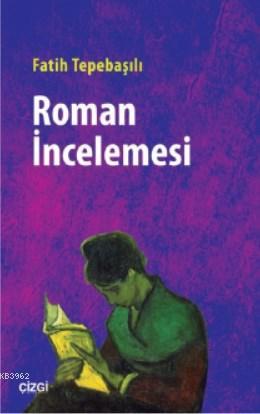 Roman İncelemesi | Fatih Tepebaşılı | Çizgi Kitabevi