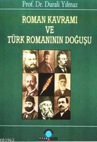 Roman Kavramı ve Türk Romanının Doğ | Durali Yılmaz | Ozan Yayıncılık