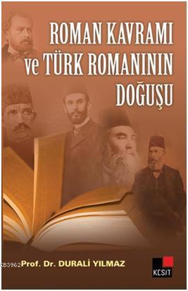 Roman Kavramı ve Türk Romanının Doğuşu | Durali Yılmaz | Kesit Yayınla