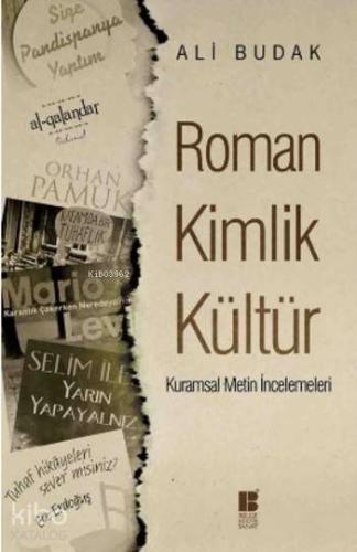 Roman Kimlik Kültür; Kurumsal Metin İncelemeleri | Ali Budak | Bilge K