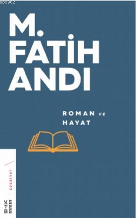 Roman ve Hayat | M. Fatih Andı | Ketebe Yayınları