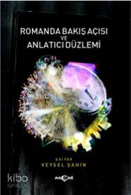 Romanda Bakış Açısı ve Anlatıcı Düzlemi | Veysel Şahin | Akçağ Basım Y