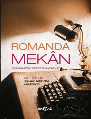 Romanda Mekan; Romanda Mekan Poetiği ve Çözümlemeler | Veysel Şahin | 