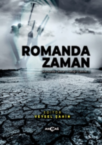 Romanda Zaman | Veysel Şahin | Akçağ Basım Yayım Pazarlama