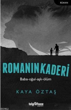 Romanın Kaderi | Kaya Öztaş | Telgrafhane Yayınları