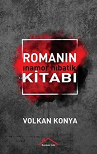 Romanın Kitabı | Volkan Konya | Kırmızı Çatı Yayınları