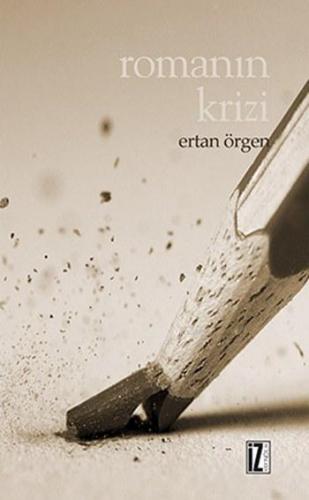 Romanın Krizi | Ertan Örgen | İz Yayıncılık