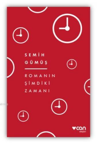 Romanın Şimdiki Zamanı | Semih Gümüş | Can Yayınları