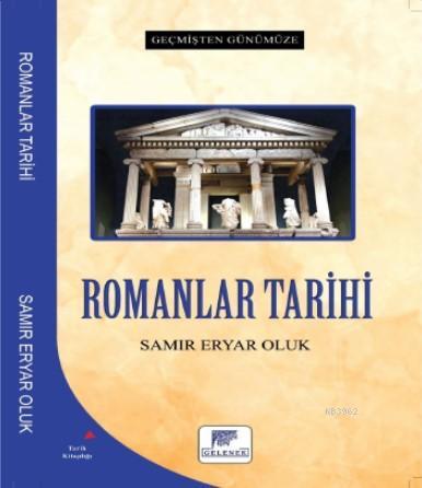 Romanlar Tarihi - Geçmişten Günümüze | Samir Eryar Oluk | Gelenek Yayı