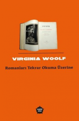 Romanları Tekrar Okuma Üzerine-Cep Kitapları 2 | Virginia Woolf | Ganz