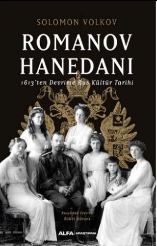 Romanov Hanedanı; 1963'ten Devrime Rus Kültür Tarihi | Solomon Volkov 