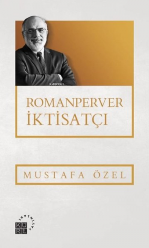 Romanperver İktisatçı | Mustafa Özel | Küre Yayınları