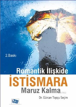 Romantik İlişkide İstismara Maruz Kalma | Gürcan Topçu Seçim | Anı Yay