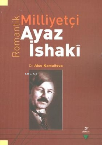 Romantik Milliyetçi | Ayaz İsaki | Grafiker Yayınları