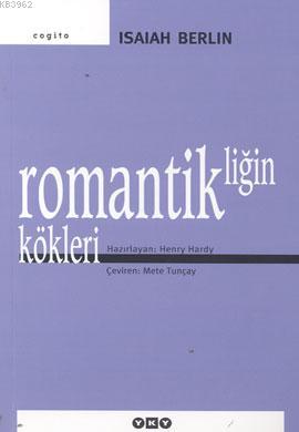 Romantikliğin Kökleri | Isaiah Berlin | Yapı Kredi Yayınları ( YKY )