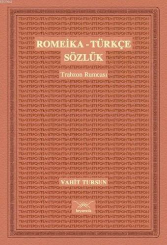 Romeika - Türkçe Sözlük | Vahit Tursun | Heyamola Yayınları