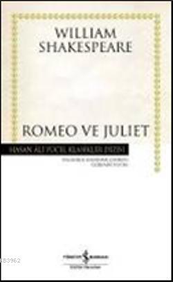 Romeo ve Juliet (Ciltli) | William Shakespeare | Türkiye İş Bankası Kü