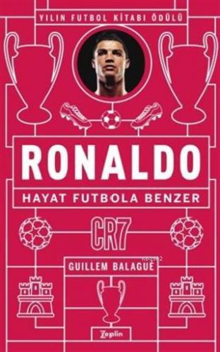 Ronaldo - Hayat Futbola Benzer | Guillem Balague | Zeplin Kitap