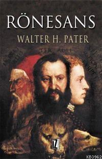 Rönesans | Walter Horatio Pater | İz Yayıncılık