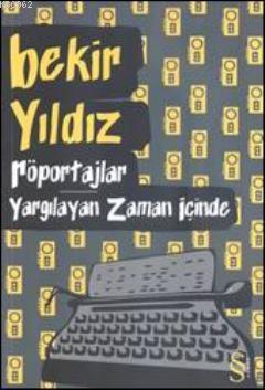 Röportajlar - Yargılayan Zaman İçinde | Bekir Yıldız | Everest Yayınla