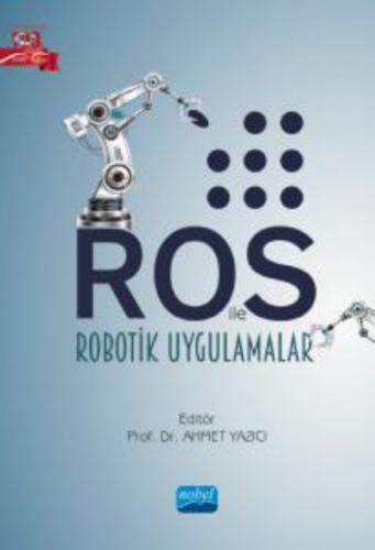 ROS ile Robotik Uygulamalar | Uğur Yayan | Nobel Akademik Yayıncılık