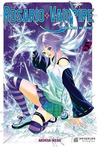 Rosario + Vampire - Tılsımlı Kolye ve Vampir 5 | Akihisa İkeda | Akılç