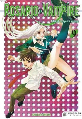 Rosario + Vampire; Tılsımlı Kolye ve Vampir 9 | Akihisa İkeda | Akılçe