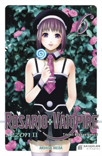 Rosario + Vampire -Tılsımlı Kolye ve Vampir Sezon 2 Cilt 6 | Akihisa İ